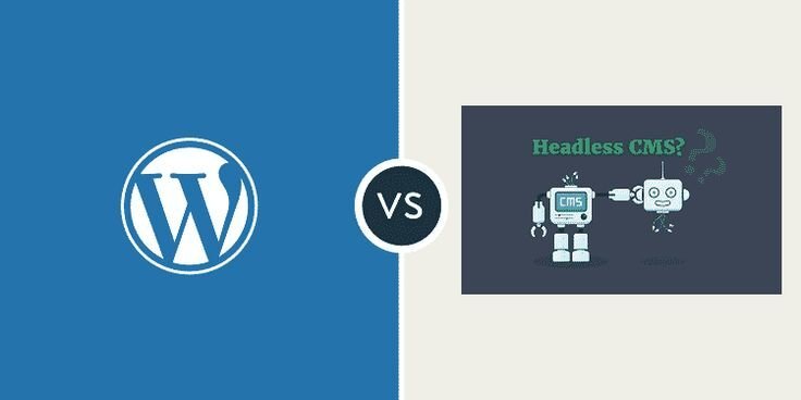 Headless CMS vs WordPress